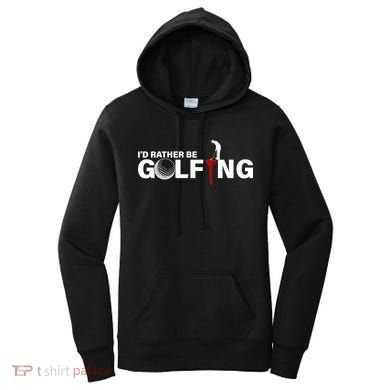 Funny Golfers Design Rather Be Golfing Women's Hoodie