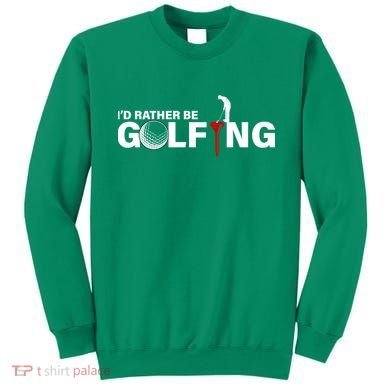 Funny Golfers Design Rather Be Golfing Sweatshirt