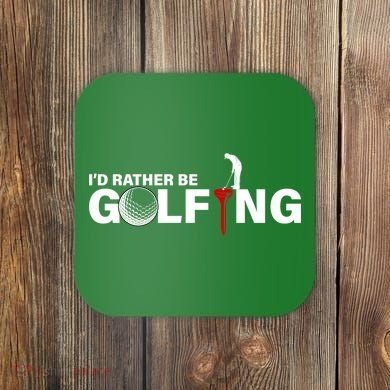 Funny Golfers Design Rather Be Golfing Coaster