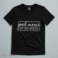 Funny Good Moms Say Bad Words T-Shirt thumb 5