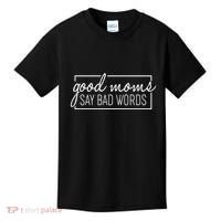 Funny Good Moms Say Bad Words Kids T-Shirt thumb 0