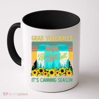 Funny Grab Your Balls It's Canning Season Coffee Mug thumb 0