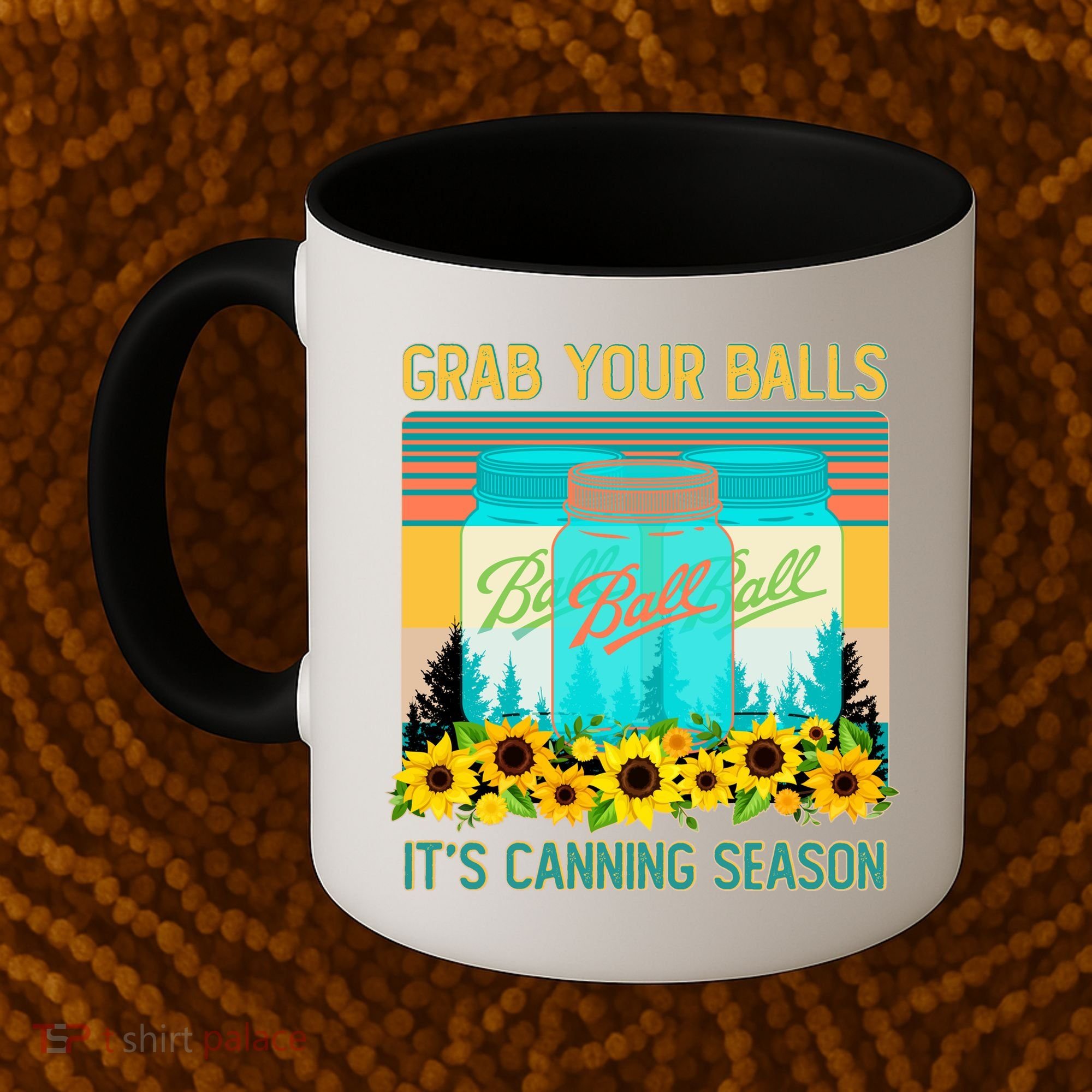 Funny Grab Your Balls It's Canning Season Coffee Mug