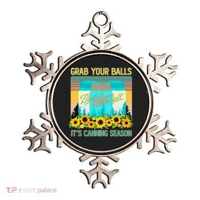 Funny Grab Your Balls It's Canning Season Ornament