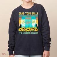 Funny Grab Your Balls It's Canning Season Women's Sweatshirt thumb 0
