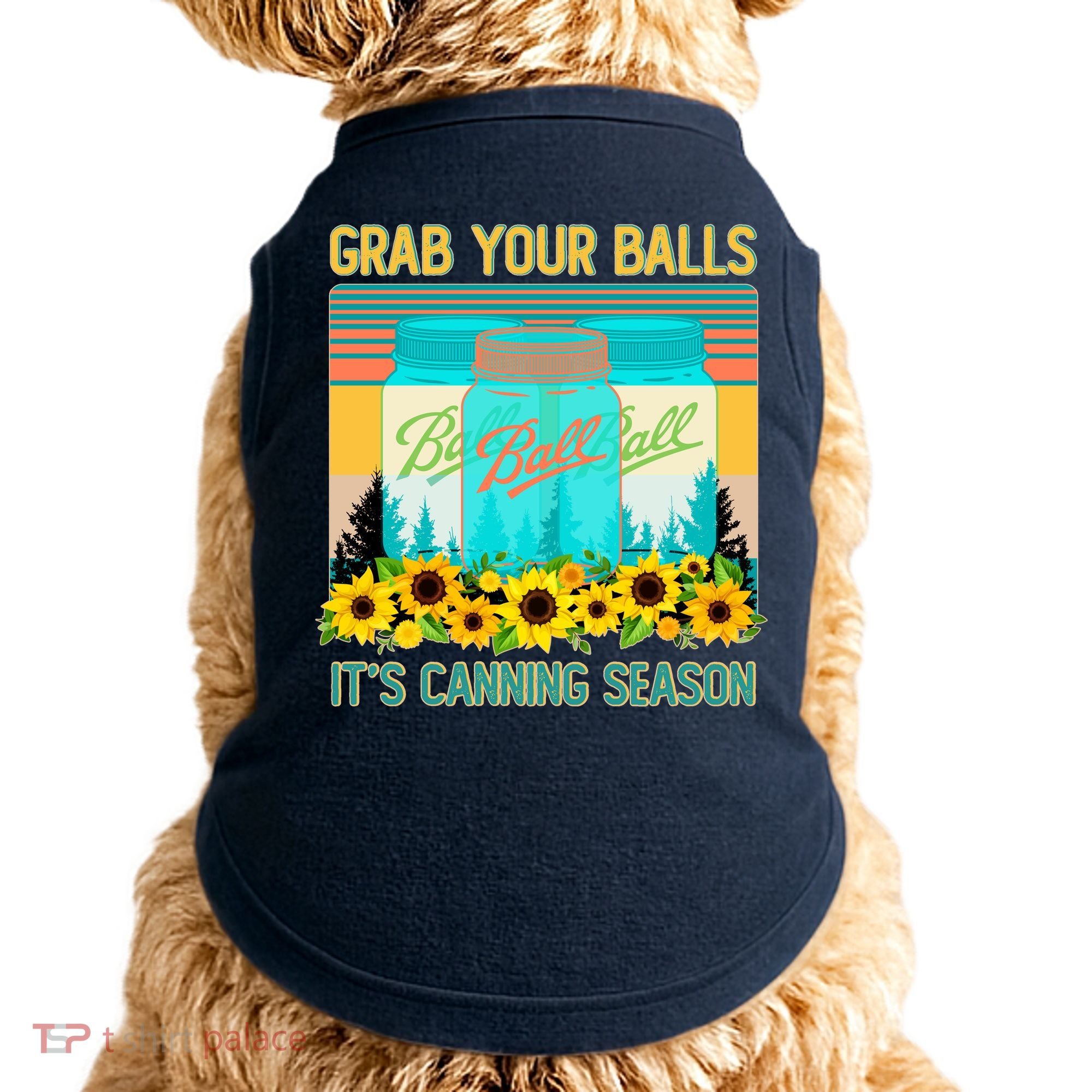 Funny Grab Your Balls It's Canning Season Doggie Tank