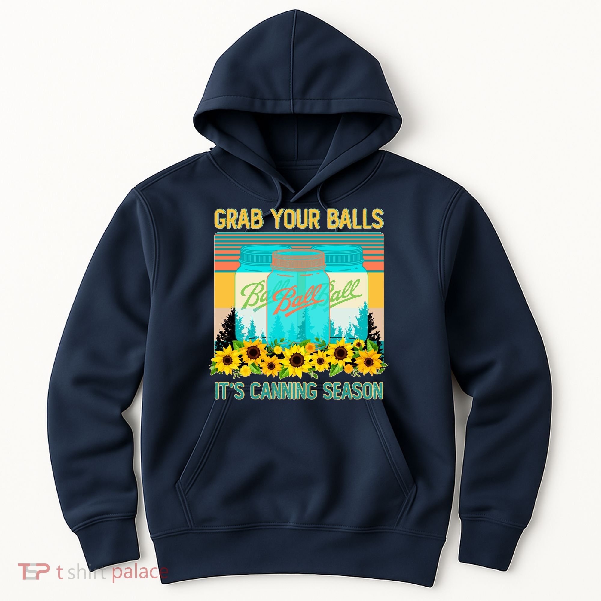 Funny Grab Your Balls It's Canning Season Hoodie