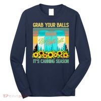 Funny Grab Your Balls It's Canning Season Long Sleeve Shirt thumb 0