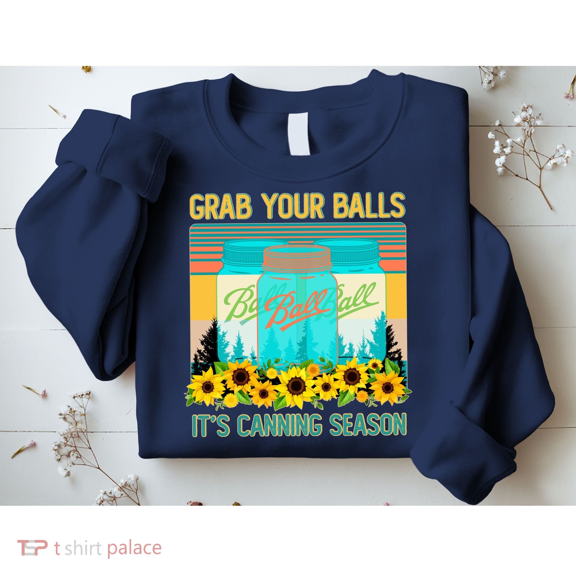 Funny Grab Your Balls It's Canning Season Sweatshirt