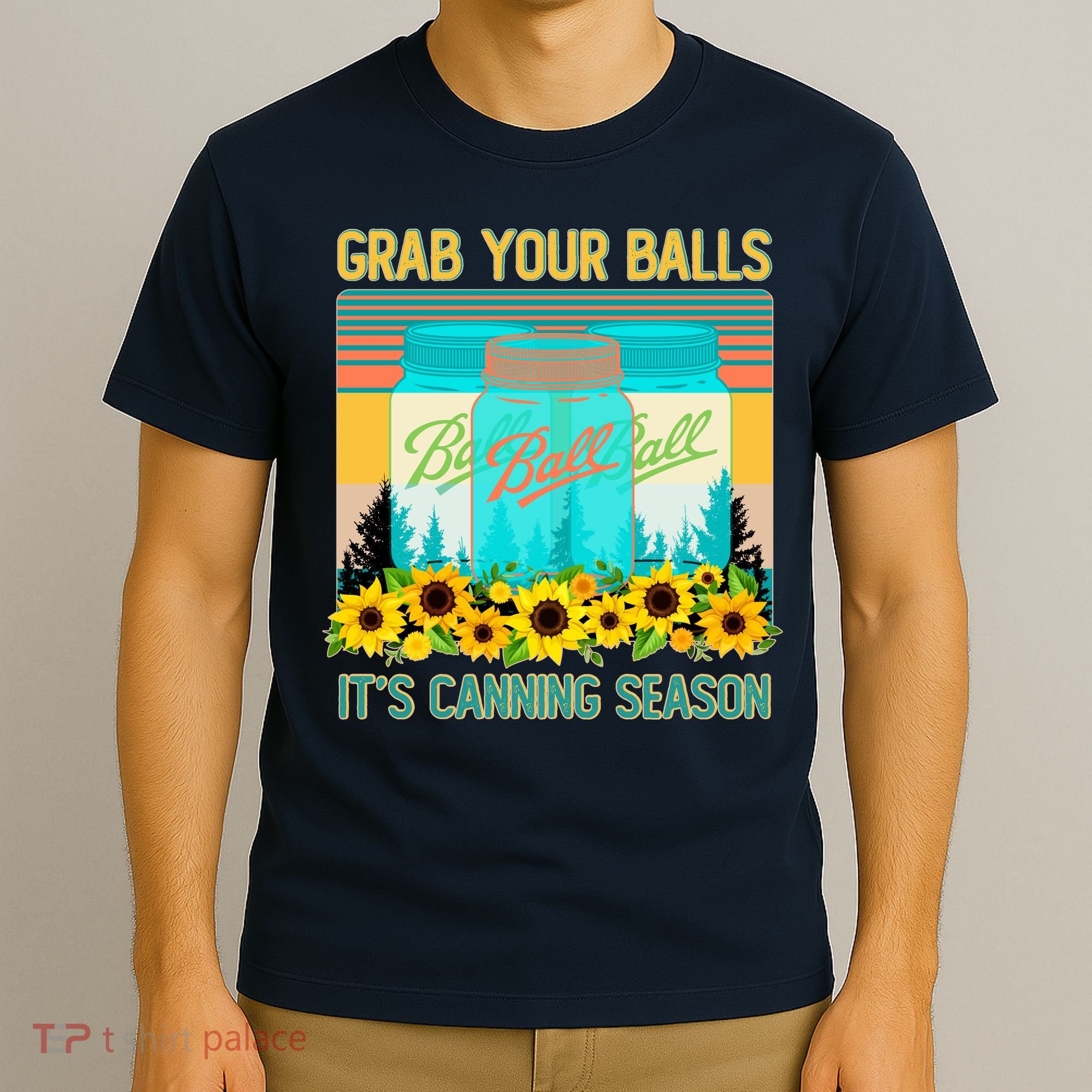 Funny Grab Your Balls It's Canning Season T-Shirt