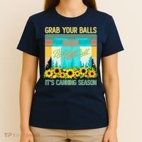 Funny Grab Your Balls It's Canning Season T-Shirt thumb 4
