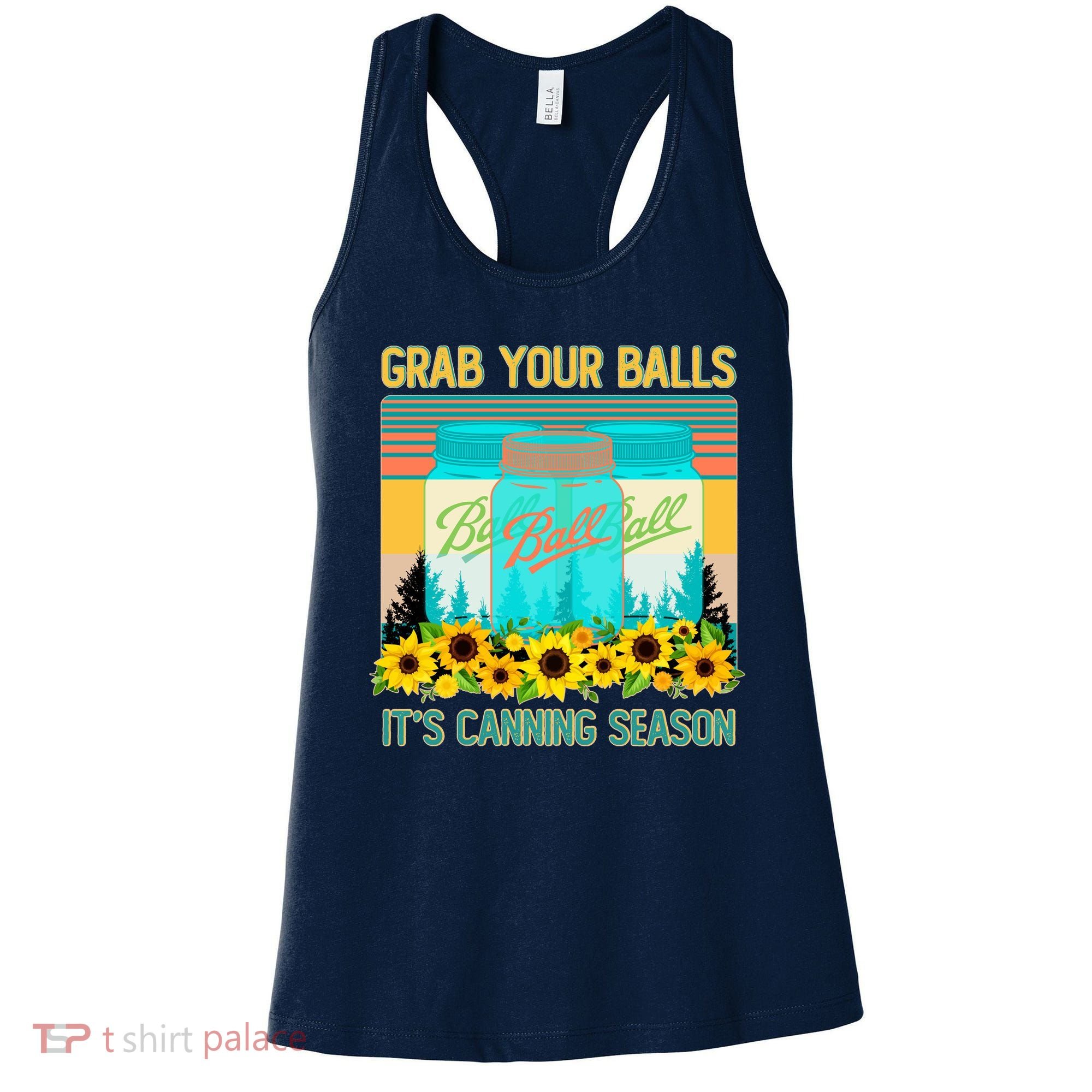 Funny Grab Your Balls It's Canning Season Women's Tank Top