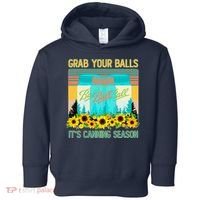 Funny Grab Your Balls It's Canning Season Toddler Hoodie thumb 0