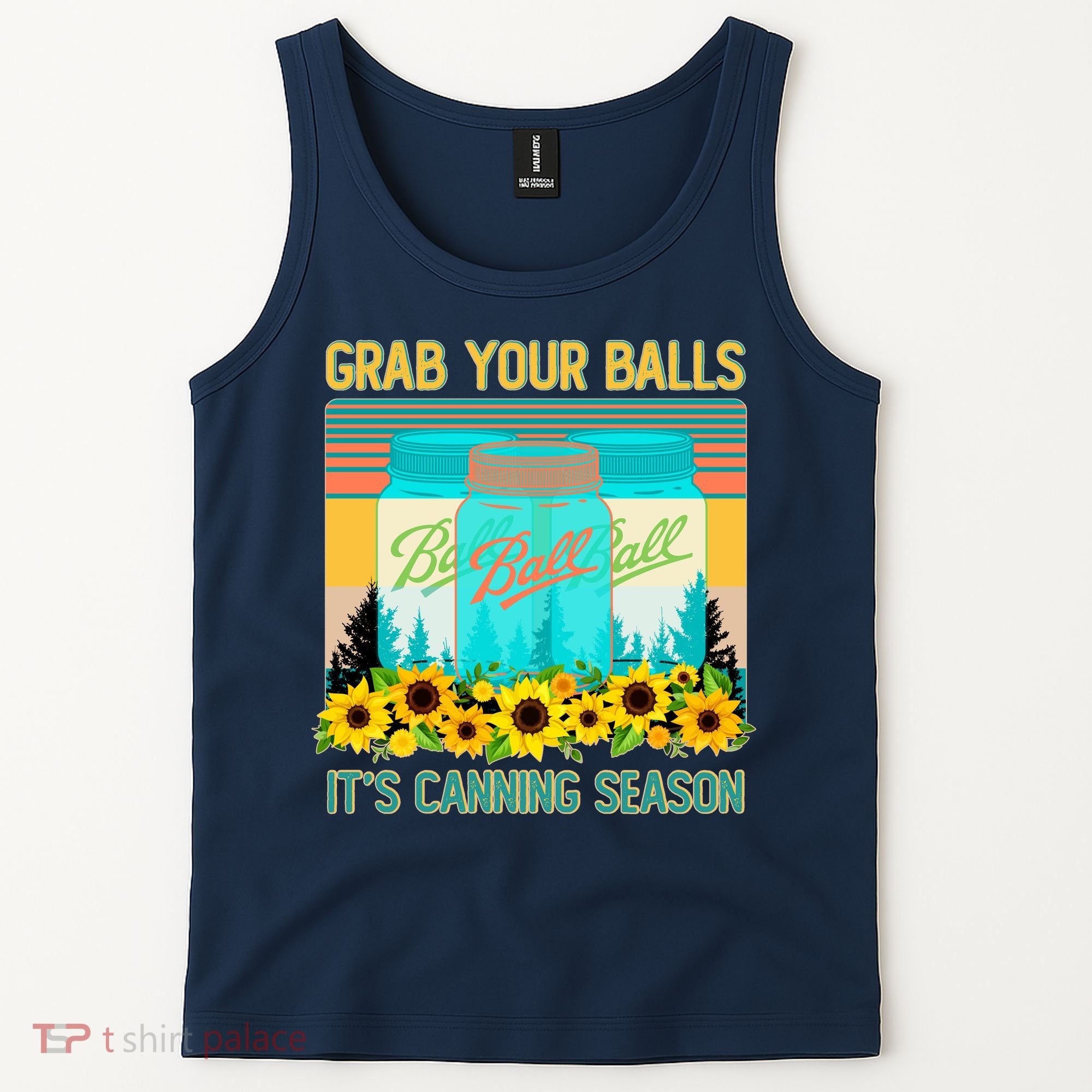 Funny Grab Your Balls It's Canning Season Tank Top