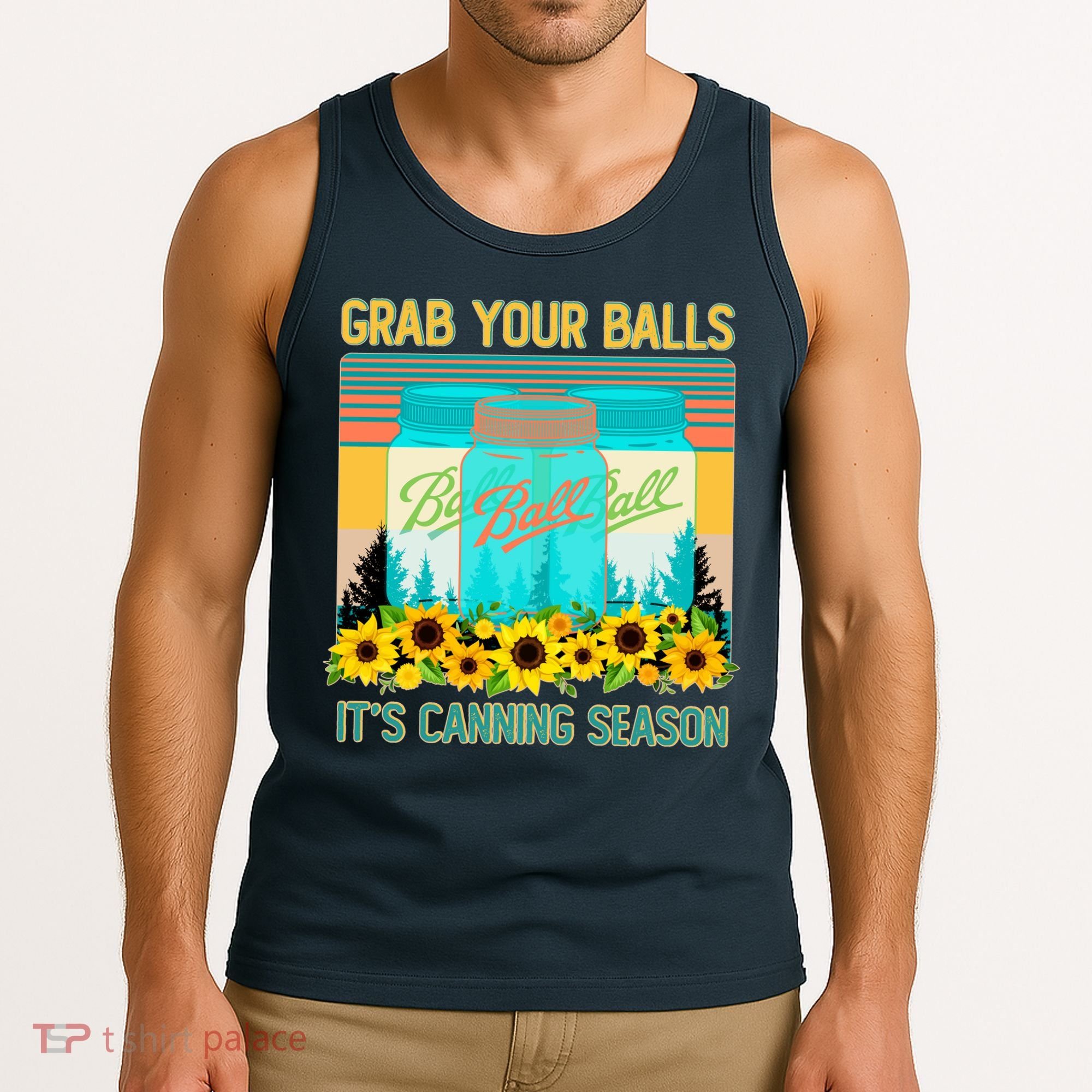 Funny Grab Your Balls It's Canning Season Tank Top