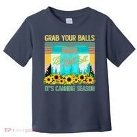 Funny Grab Your Balls It's Canning Season Toddler T-Shirt thumb 0