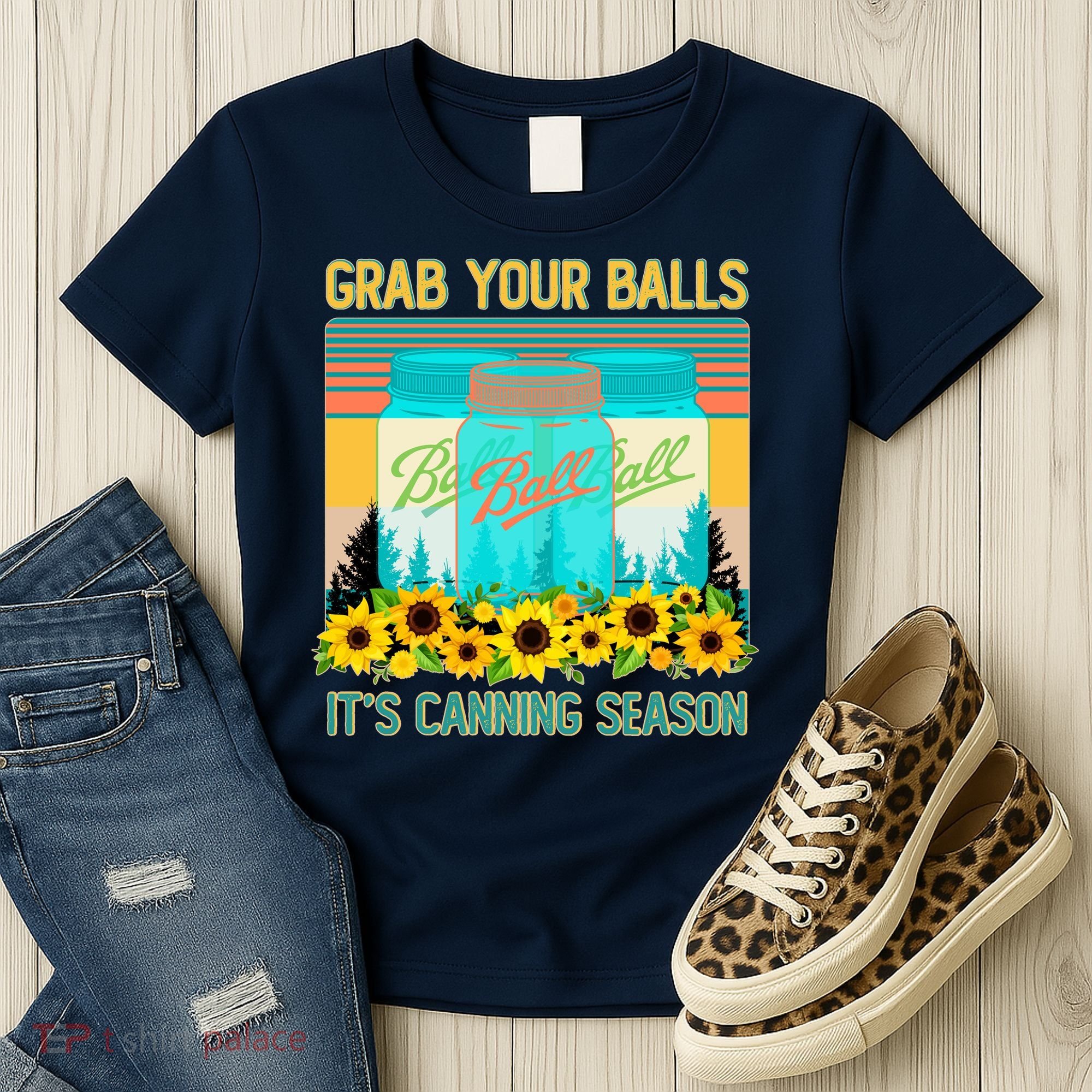 Funny Grab Your Balls It's Canning Season Women's T-Shirt