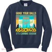 Funny Grab Your Balls It's Canning Season Kids Sweatshirt thumb 0