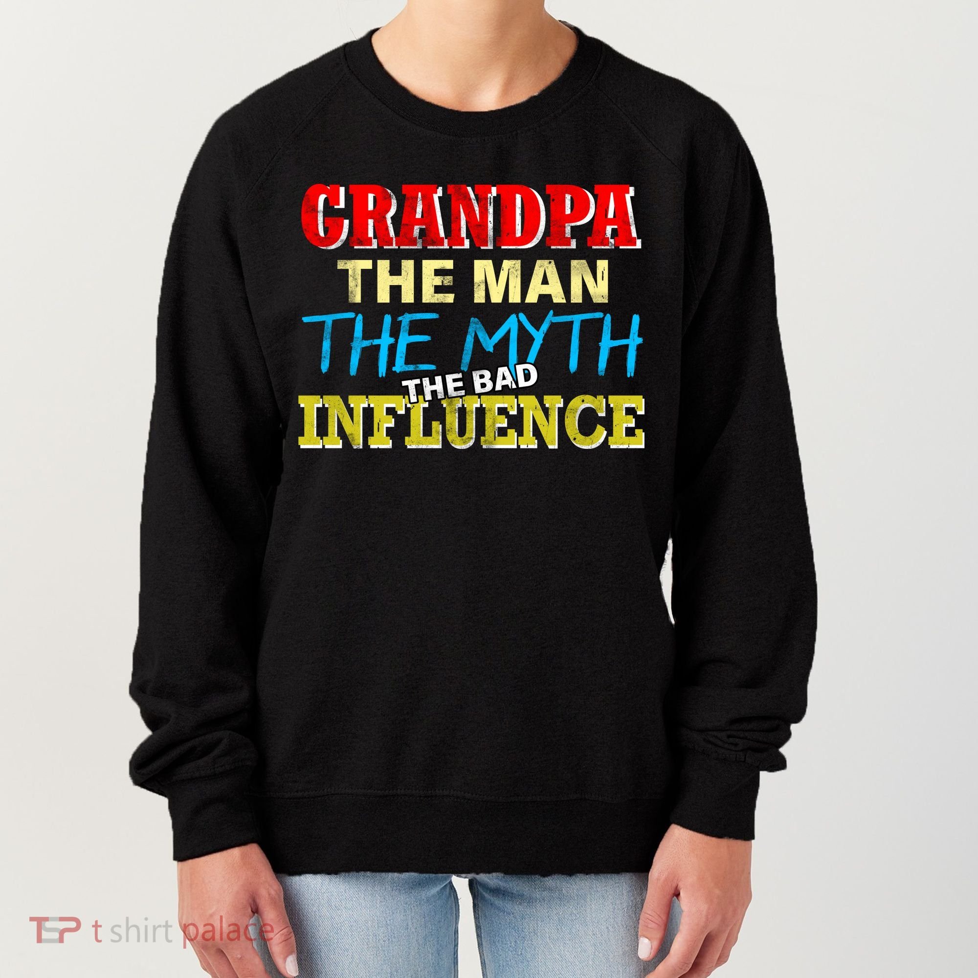 Funny Grandpa Man Myth The Bad Influence Women's Sweatshirt