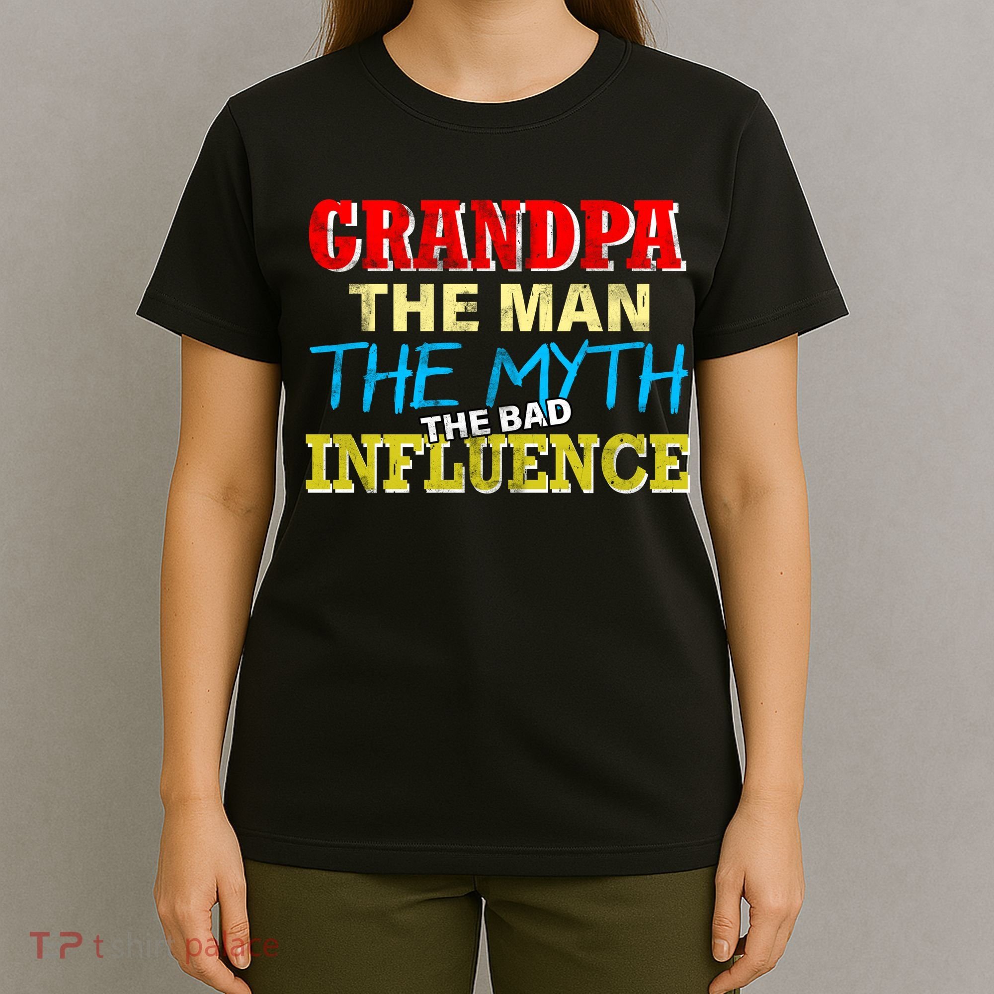 Funny Grandpa Man Myth The Bad Influence T-Shirt