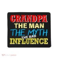 Funny Grandpa Man Myth The Bad Influence Mousepad thumb 0