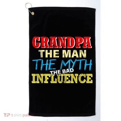 Funny Grandpa Man Myth The Bad Influence Golf Towel