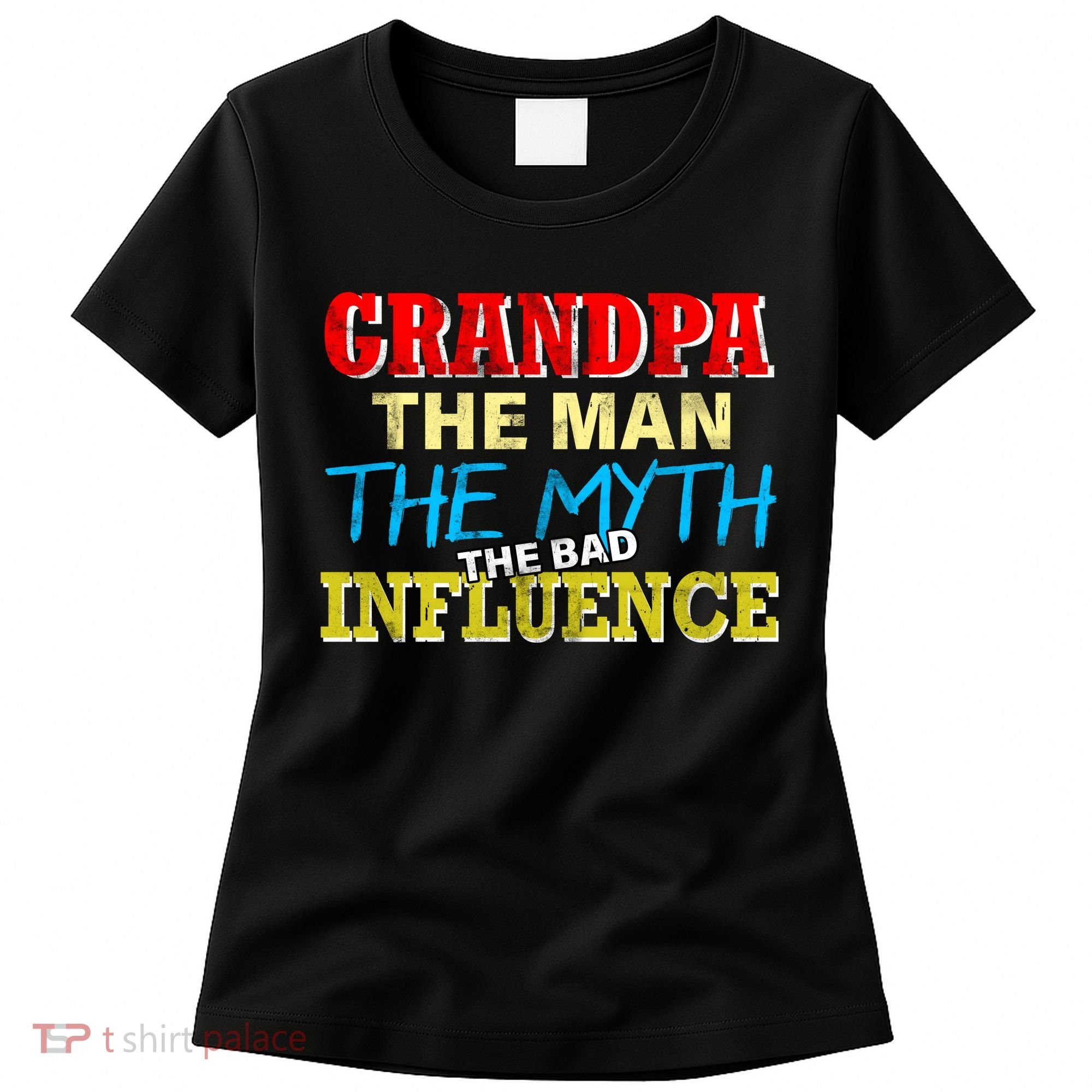 Funny Grandpa Man Myth The Bad Influence Women's T-Shirt