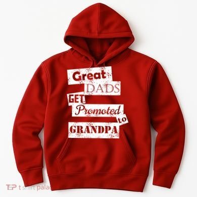 Funny Great Dads Get Promoted To Grandpa Hoodie