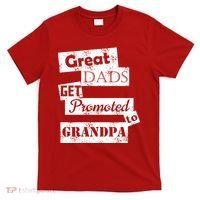 Funny Great Dads Get Promoted To Grandpa T-Shirt thumb 0