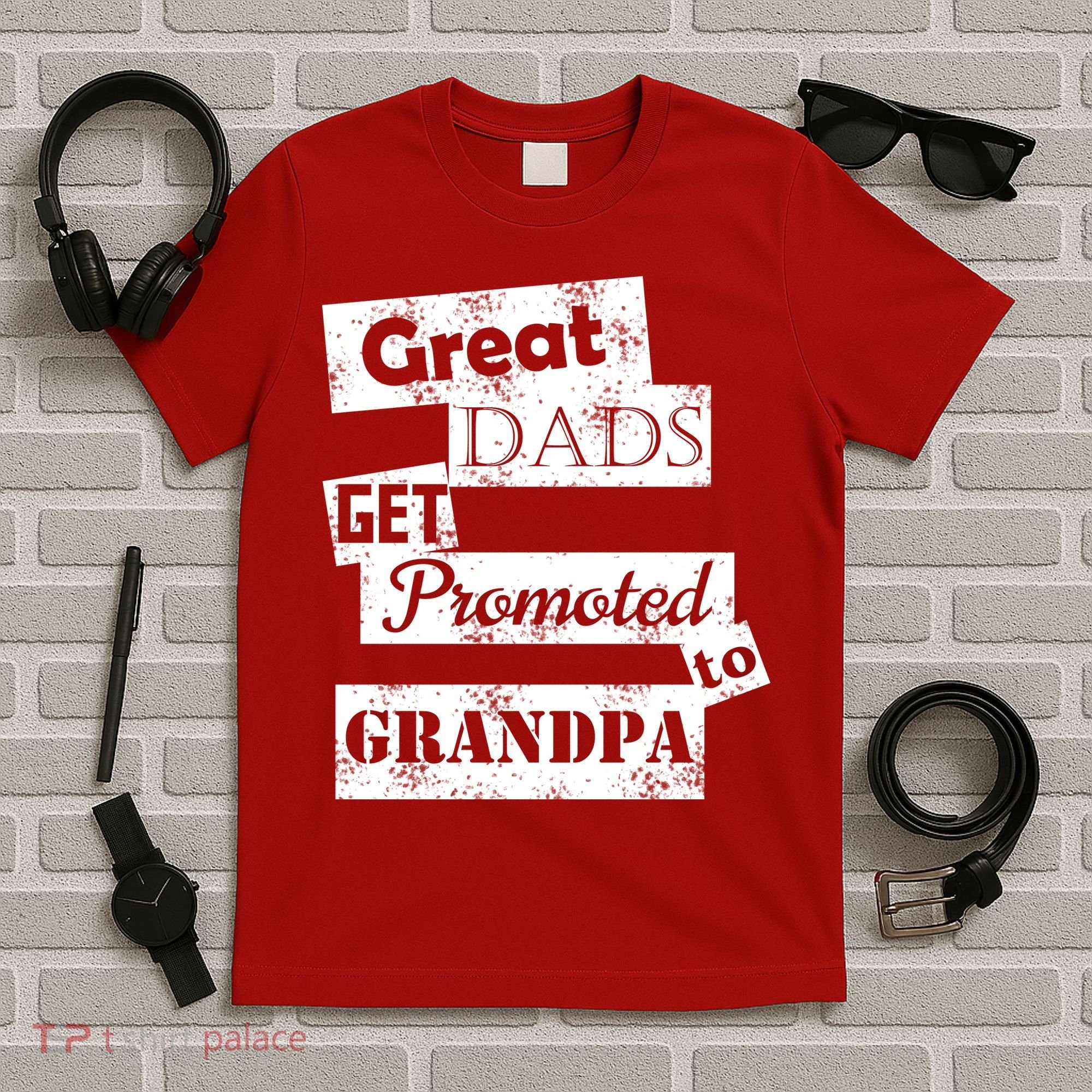 Funny Great Dads Get Promoted To Grandpa T-Shirt