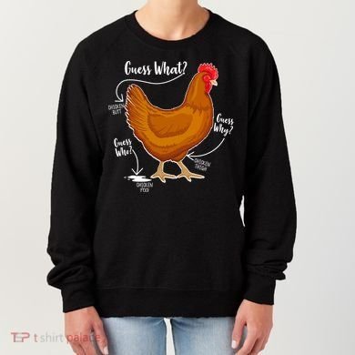 Funny Guess What Chicken Butt ggg Women's Sweatshirt