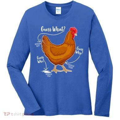 Funny Guess What Chicken Butt ggg Women's Long Sleeve Shirt