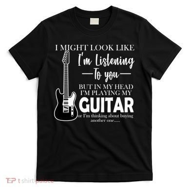 Funny Guitar Sarcastic Saying T-Shirt