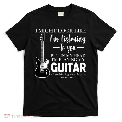 Funny Guitar Sarcastic Saying T-Shirt