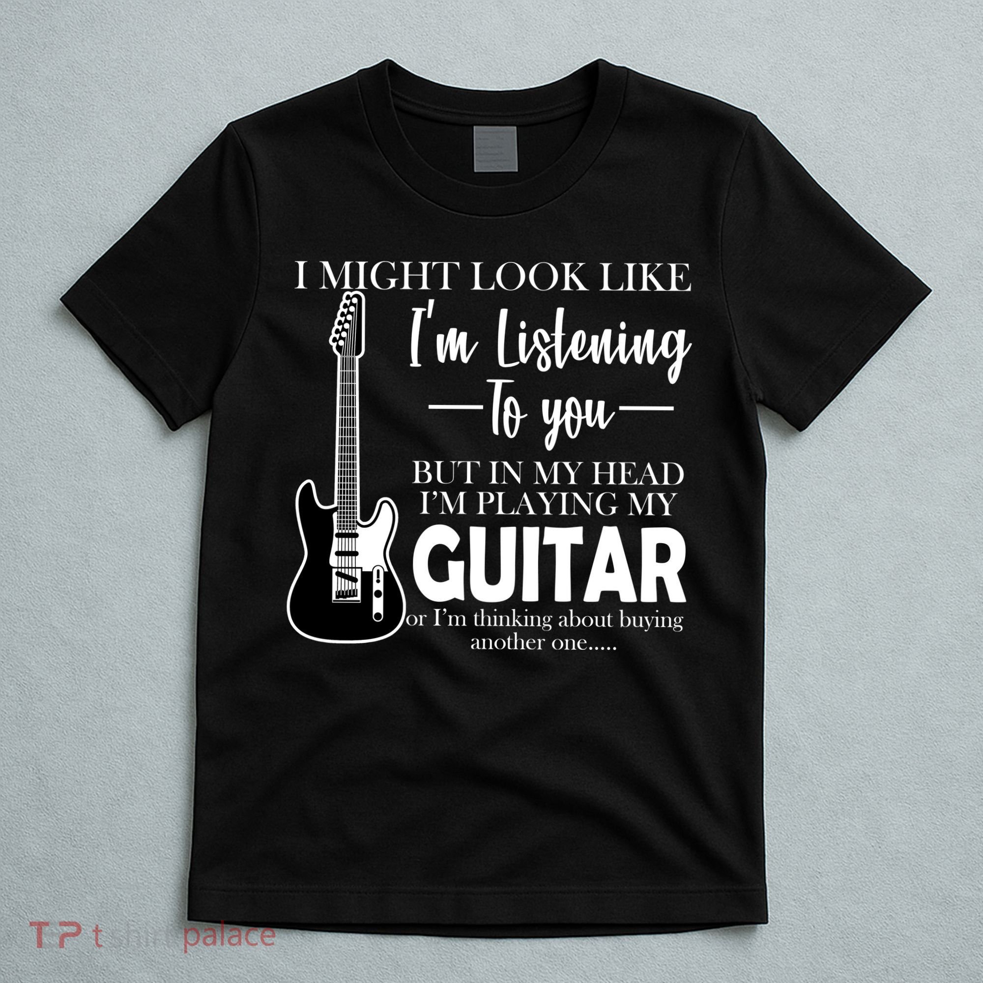 Funny Guitar Sarcastic Saying T-Shirt