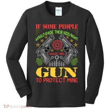 Funny Gun 2nd Amendment Protect Me Kids Long Sleeve Shirt