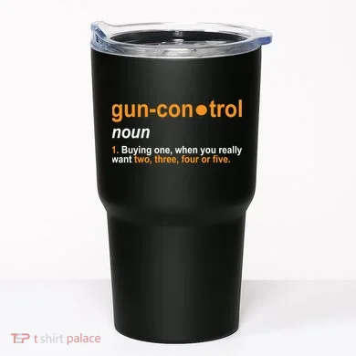 Funny Gun Control Definition Tumbler