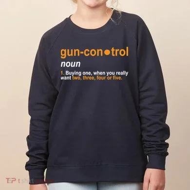 Funny Gun Control Definition Women's Sweatshirt