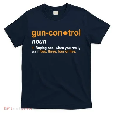 Funny Gun Control Definition T-Shirt