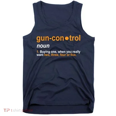 Funny Gun Control Definition Tank Top