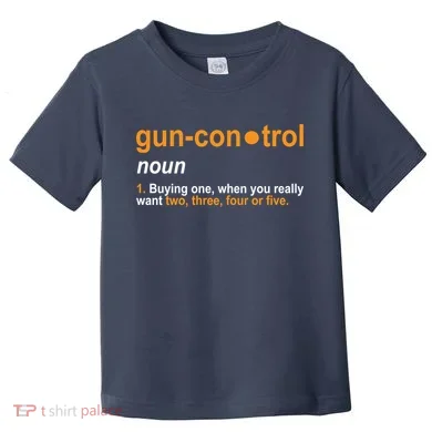 Funny Gun Control Definition Toddler T-Shirt