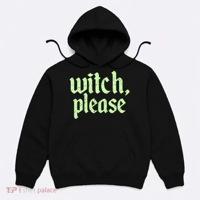 Funny Halloween Distressed Witch Please  Hoodie