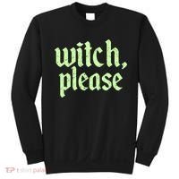 Funny Halloween Distressed Witch Please  Sweatshirt thumb 0