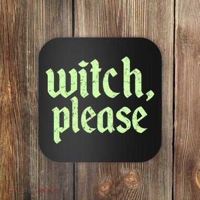 Funny Halloween Distressed Witch Please  Coaster