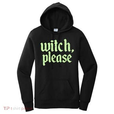 Funny Halloween Distressed Witch Please  Women's Hoodie