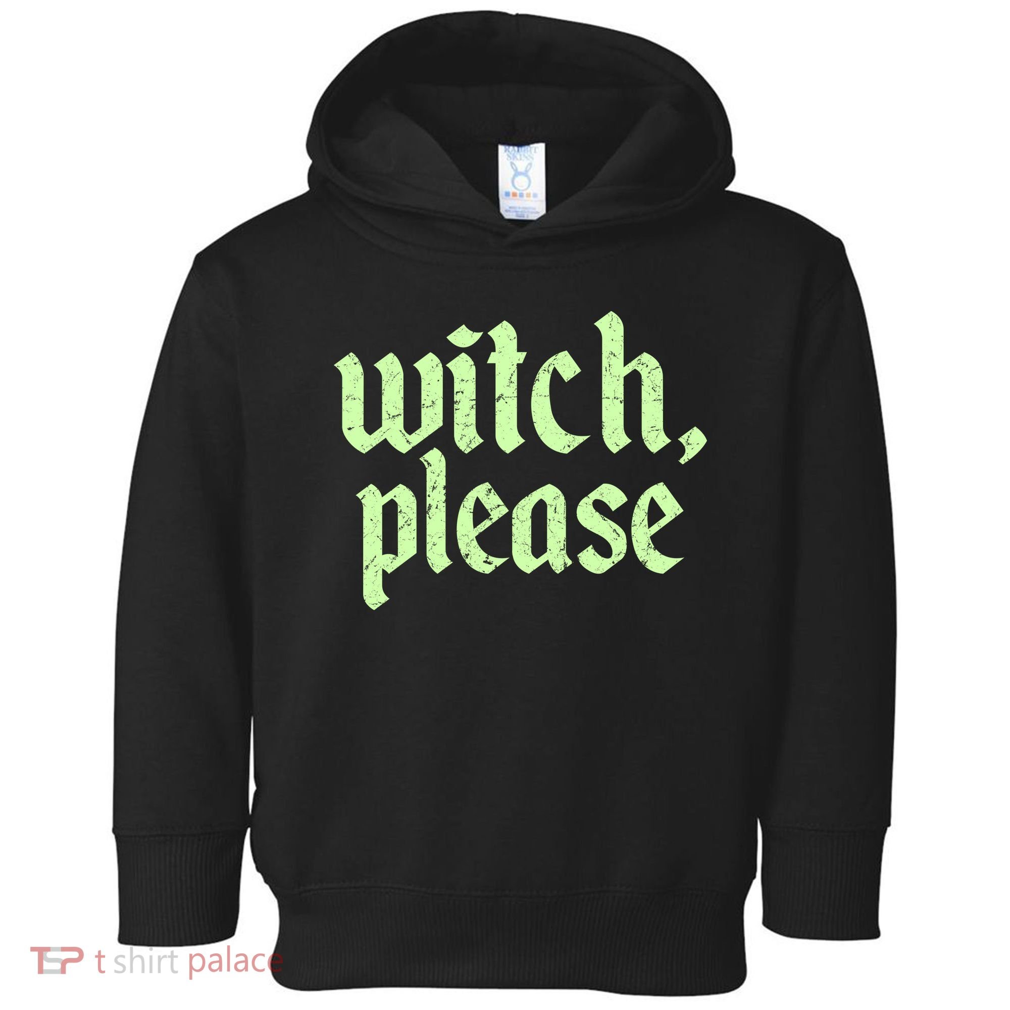 Funny Halloween Distressed Witch Please  Toddler Hoodie