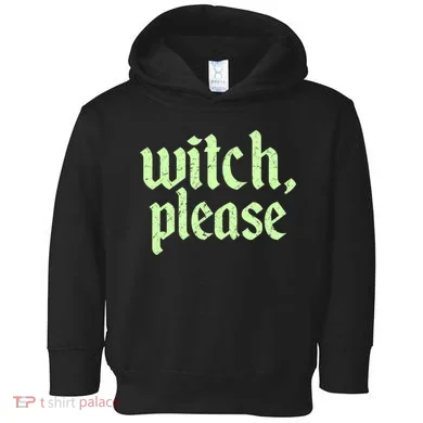 Funny Halloween Distressed Witch Please  Toddler Hoodie