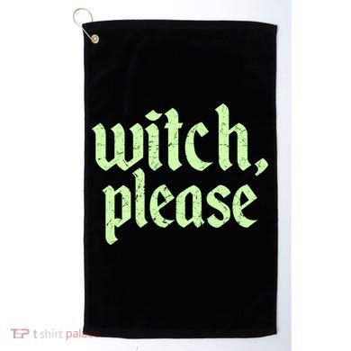 Funny Halloween Distressed Witch Please  Golf Towel