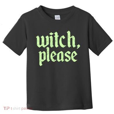Funny Halloween Distressed Witch Please  Toddler T-Shirt