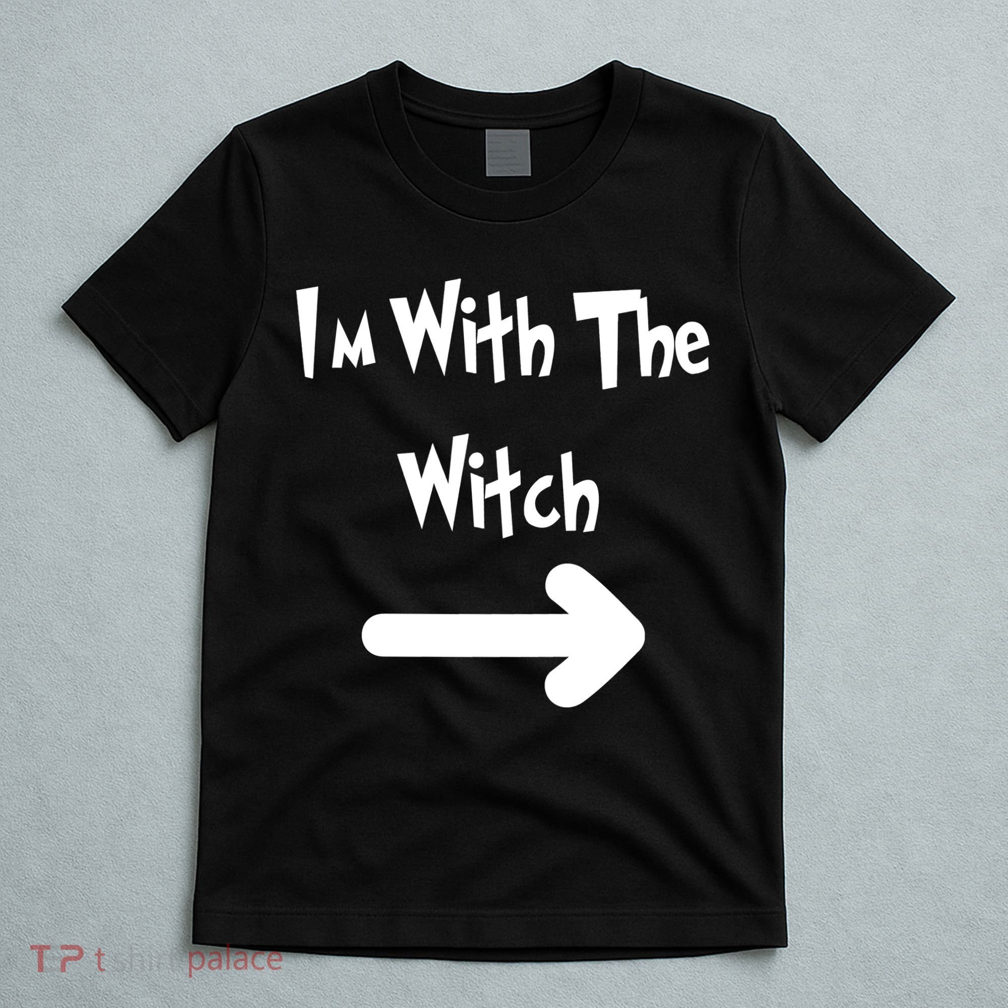 Funny Halloween I'm With The Witch  T-Shirt